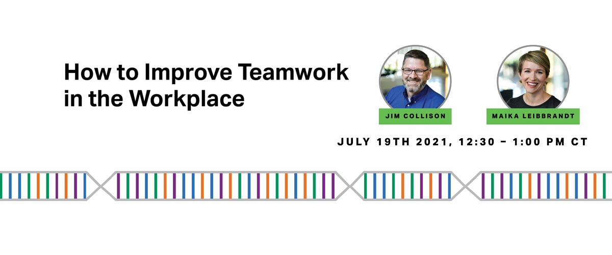 How to improve teamwork in the workplace - Join Live on LinkedIn - July 19, 2021, 12:30-1:00pm CT