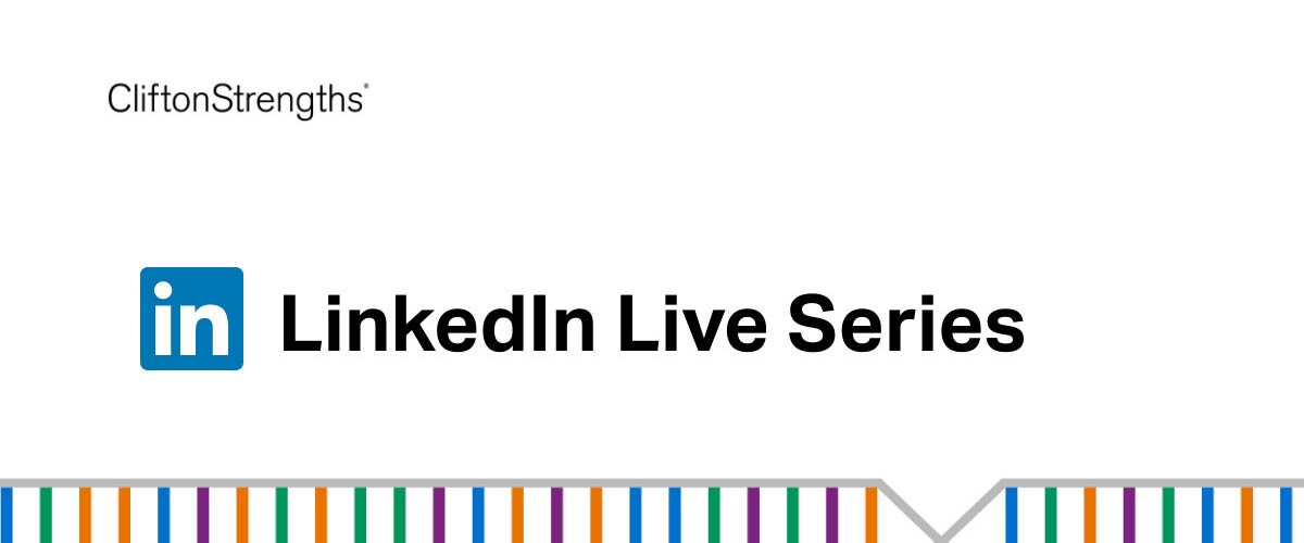 CliftonStrengths LinkedIn Live Series with CliftonStrengths DNA