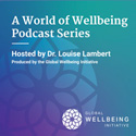 A World of Wellbeing Podcast Series