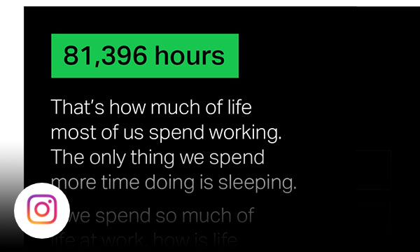 Black background with text 81,396 hours that's how much of life most of us spend working.