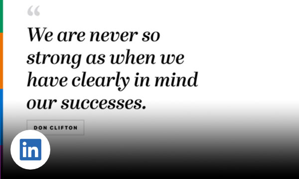 Quote from Don Clifton with text we are never so strong as when we have clearly in mind our success.